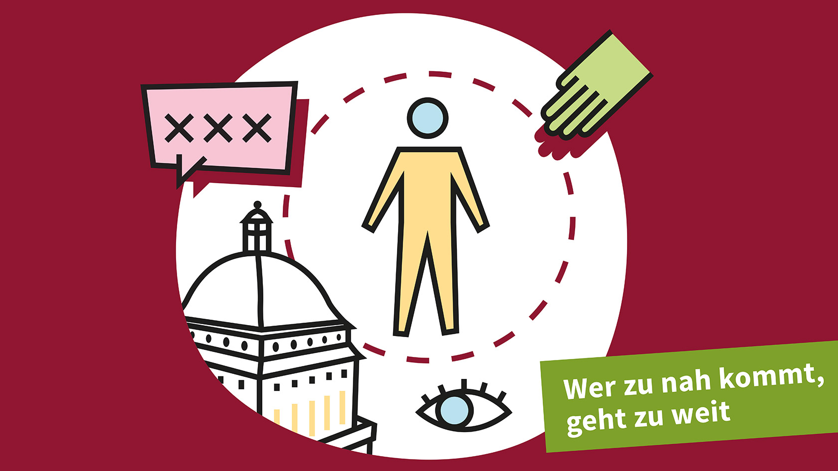 Wer zu nah kommt, geht zu weit.